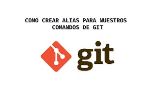 Git Alias  Comandos cortos en Git ⚡ [upl. by Modern]