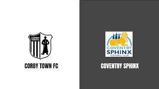 MATCH HIGHLIGHTS CORBY TOWN VS COVENTRY SPHINX [upl. by Allianora]