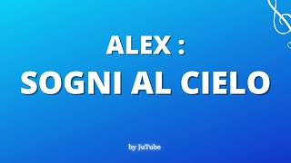 ALEX SOGNI AL CIELO CORI KARAOKE [upl. by Amilas394]