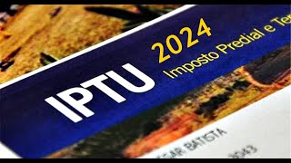 IPTU 2024 CONTRIBUINTES PODEM OPTAR POR COTA ÚNICA OU PARCELAMENTO [upl. by Sualk984]