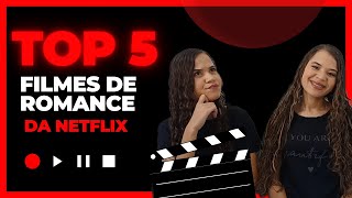 TOP 5 FILMES DE ROMANCE DA NETFLIX Gemeas Ferraz [upl. by Janeva316]