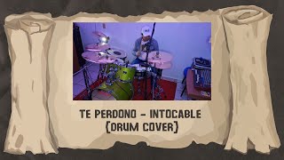 Te Perdono  Intocable Drum Cover [upl. by Avaria808]