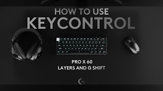 PRO X 60  KEYCONTROL LAYERS AND G SHIFT [upl. by Drucie]