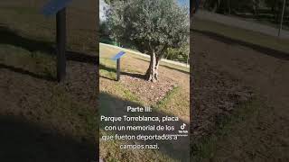 Parte IIIParque Torreblanca placa con un memorial de los que fueton deportados a campos nazi [upl. by Drews]