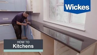 How to Fit a Kitchen Worktop with Wickes [upl. by Mcfarland]