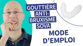 SOVA gouttière antibruxisme  mode demploi [upl. by Ahsiakal441]