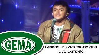 Canindé  História De Amor  Ao Vivo em Jacobina  BA DVD Completo [upl. by Petracca939]