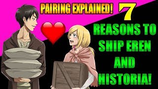 7 Reasons To Ship Eren and Historia Pairing Explained [upl. by Wiatt]