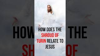 How does the Shroud of Turin relate to Jesusjeuschrist biblicalhistory [upl. by Ayam]