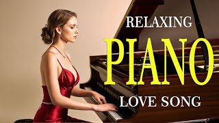 200 Most Beautiful Romantic Piano Pieces  Timeless Collection of Classic Relaxing Love Songs [upl. by Kazue830]