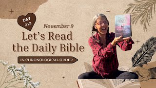 Day 313 💞 The Chronological Bible 📖 November 9 ❤️ [upl. by Lecram]