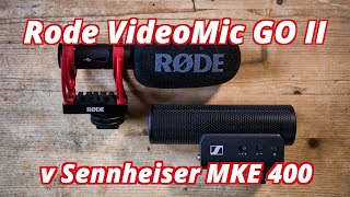 Rode VideoMic GO II v Sennheiser MKE400 [upl. by Lisha]