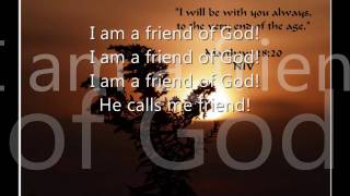 I am a Friend of God Phillips Craig amp Dean Lyrics [upl. by Aibonez]