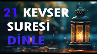 21 KEVSER SURESİ DİNLE [upl. by Tien]