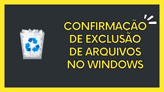 Como habilitar a confirmação de exclusão de arquivos no Windows [upl. by Ariet]