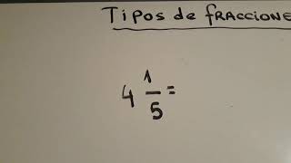 Tipos de fracciones propiasimpropiasaparentes y mixtas [upl. by Nimad]