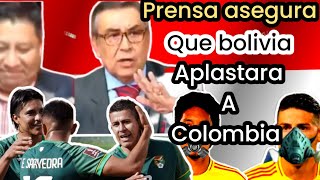 prensa asegura que selección boliviana pasara por encima de la selección Colombia [upl. by Xanthe833]