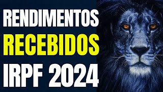 Imposto de Renda 2024 Como Declarar Rendimentos Recebidos Corretamente  Guia Prático e Detalhado [upl. by Atinreb]