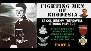 Fighting Men of Rhodesia ep159  Lt Col Jeremy Strong MLM BCR  Part 2 [upl. by Oloapnaig584]