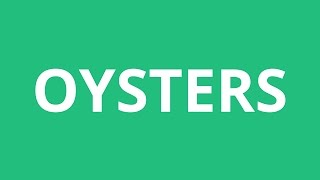 How To Pronounce Oysters  Pronunciation Academy [upl. by Mohun838]