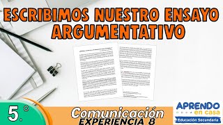 ESCRIBIMOS NUESTRO ENSAYO ARGUMENTATIVO  Aprendo en casa secundaria Comunicación [upl. by Renraw]