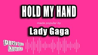 Lady Gaga  Hold My Hand Karaoke Version [upl. by Grogan959]