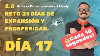 DÍA 17 Reto 21 Días Expansión y Prosperidad Access Consciousness  Healy  Salvador Núñez [upl. by Aihsyla]