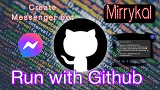 Create a messenger Bot  MIRAI BOT  USING GITHUB  RUN YOUR BOT ON GITHUB 2024 [upl. by Yvan]