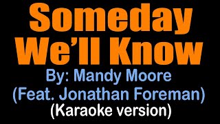 SOMEDAY WELL KNOW  Mandy Moore Feat Jonathan Foreman karaoke version [upl. by Dollie]