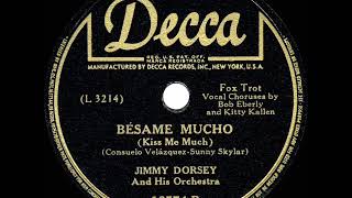 1944 HITS ARCHIVE Besame Mucho  Jimmy Dorsey Bob Eberly amp Kitty Kallen vocal a 1 record [upl. by Mattie]