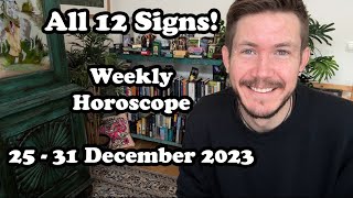 ALL 12 Signs Weekly Horoscope 25  31 December 2023 [upl. by Astor780]