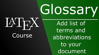 Add a glossary to your document containing terms and acronyms  Glossaries package  LaTeX Course [upl. by Dryden]