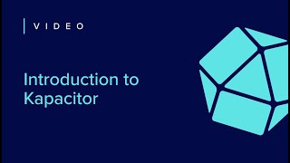 Introduction to Kapacitor  Getting Started 5 of 7 [upl. by Connors]