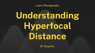 Understanding the Hyperfocal Distance and How to Calculate it [upl. by Marys]