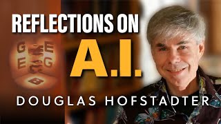 Gödel Escher Bach author Doug Hofstadter on the state of AI today [upl. by Ahpla411]