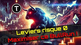 DÉCUPLER LE BULLRUN SUR UNE PARTIE DE SON CAPITAL  TRADER AVEC LEVIER SANS RISQUE [upl. by Ahto376]