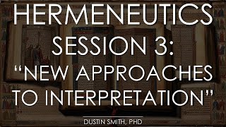 Hermeneutics 101  Session 3 quotNew Approaches to Interpretationquot [upl. by Barbey]