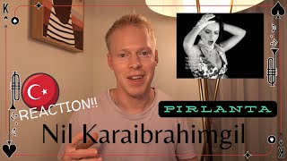 Reacting To Nil Karaibrahimgil  Pirlanta 🇹🇷 [upl. by Aivartal]