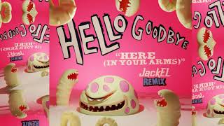 Hellogoodbye  Here In Your Arms JackEL Remix official audio [upl. by Arbmik483]