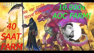 Oyun Kaptanı  10000x AOC FARMI  40 SAAT KESİNTİSİZ FARM knight online aoc farm [upl. by Ytinirt739]