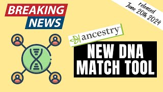 Ancestrys New DNA Feature  Enhanced Shared Matches [upl. by Norling]