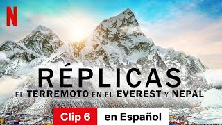 Réplicas El terremoto en el Everest y Nepal Temporada 1 Clip 6  Tráiler en Español  Netflix [upl. by Eletnahs]