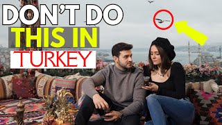 Dont Do These 5 Things In Turkey [upl. by Eelarac377]