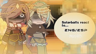 Solarballs react to…ENGESPPart Idk really XDRead description if you want [upl. by Irollam]