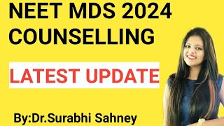 Latest Update in NEET MDS COUNSELLING 2024 [upl. by Noloc]