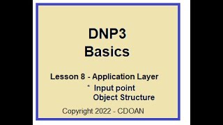 DNP3 Basics Lesson 8 Application Layer Input Point Object Structure [upl. by Nedla]