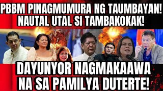 PBBM PINAGMUMURA NG TAUMBAYAN DAYUNYOR NAGMAKAAWA NA SA PAMILYA DUTERTE NAUTAL UTAL SI TAMBAKOKAK [upl. by Imim846]