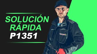 💥 P1351  CÓDIGO OBD2  SOLUCIÓN PARA TODAS LAS MARCAS [upl. by Notlih]