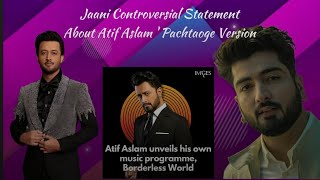 Atif Aslam Borderless World  Jaani Talking About Atif Aslam Pachtaoge Version [upl. by Ettenwad118]