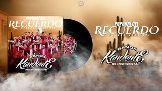 Popurrí del Recuerdo  Banda Kandente de Michoacan 💿🎺🎶 [upl. by Olzsal]